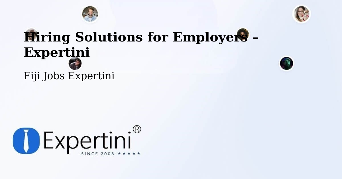 Hiring Solutions for Employers in Fiji - Fiji Jobs Expertini
