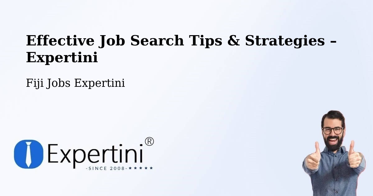 Job Search Tips & Strategies for Job Seekers – Fiji - Fiji Jobs Expertini