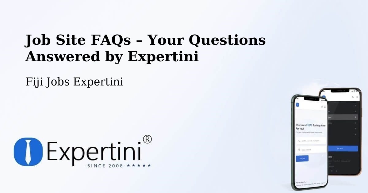 Job Site FAQs – Frequently Asked Questions – Fiji - Fiji Jobs Expertini