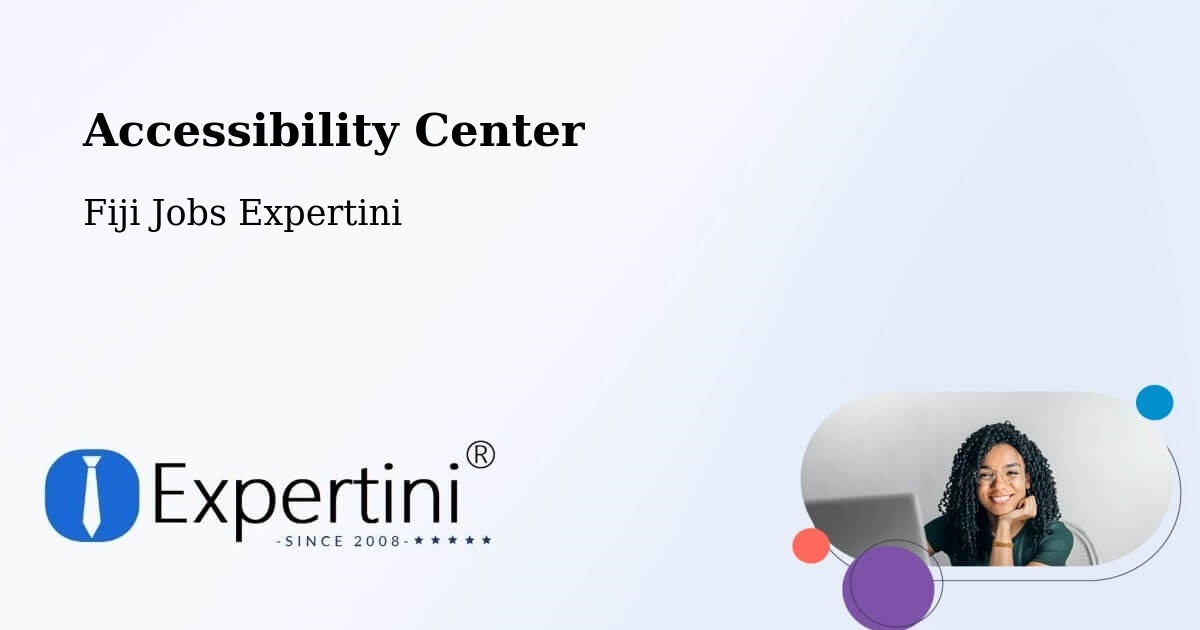 Accessibility Center - Fiji Jobs Expertini