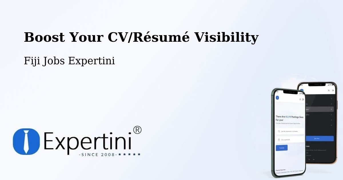 Boost Your CV/Résumé Visibility - Fiji Jobs Expertini