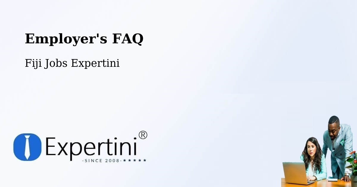 Employer's FAQ - Fiji Jobs Expertini
