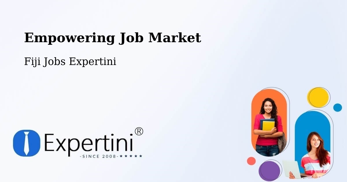 Empowering Job Market - Fiji Jobs Expertini