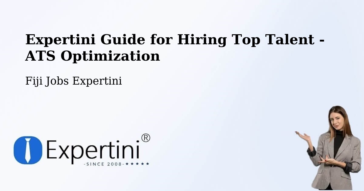 Expertini Guide for Hiring Top Talent - ATS Optimization - Fiji Jobs Expertini