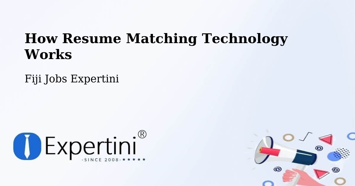 How Resume Matching Technology Works - Fiji Jobs Expertini