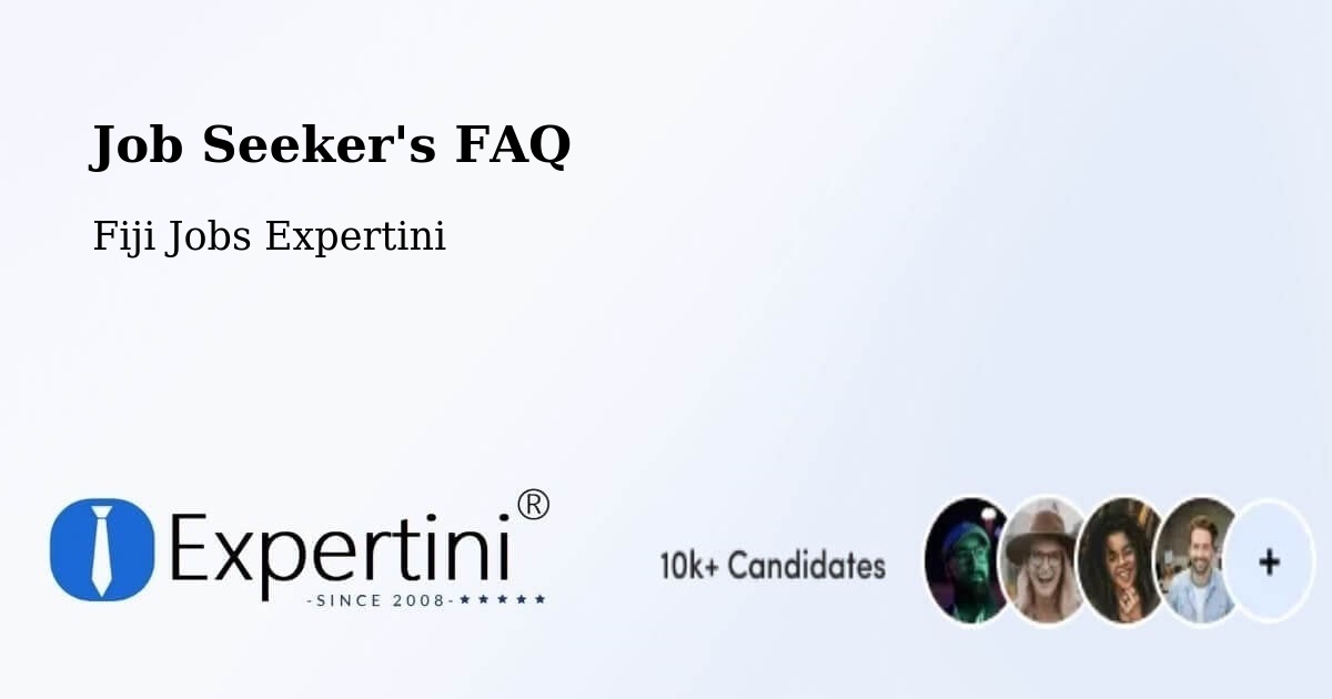 Job Seeker's FAQ - Fiji Jobs Expertini