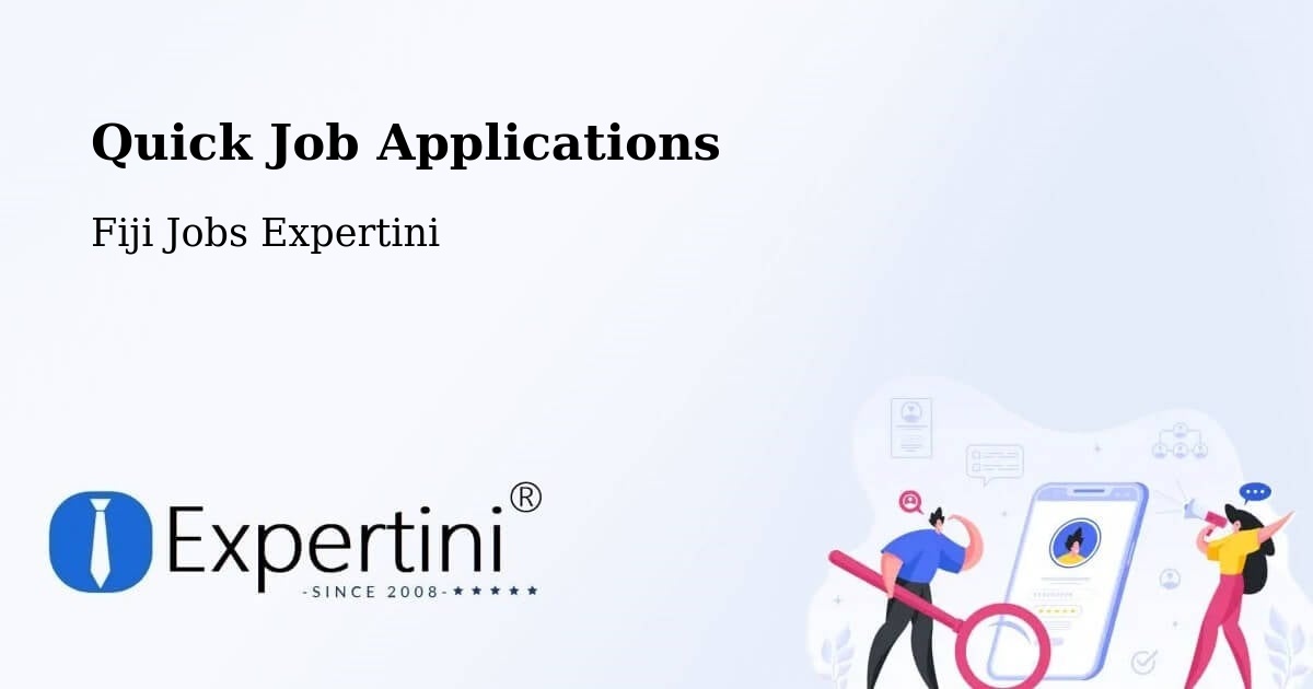 Quick Job Applications - Fiji Jobs Expertini