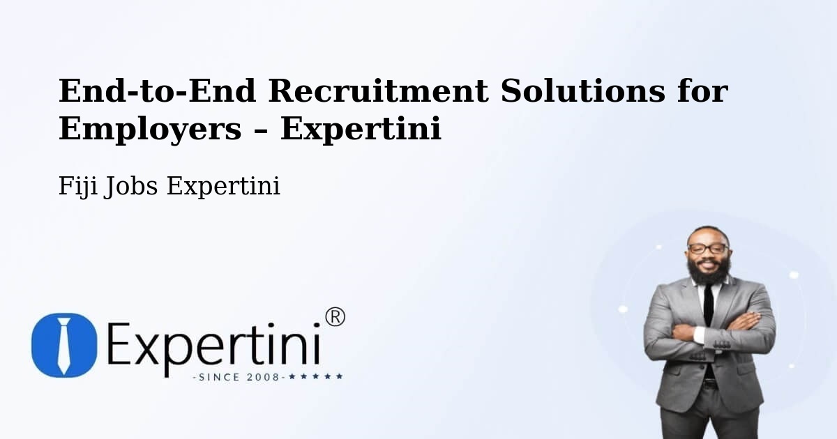Recruitment Solutions for Employers – Fiji - Fiji Jobs Expertini