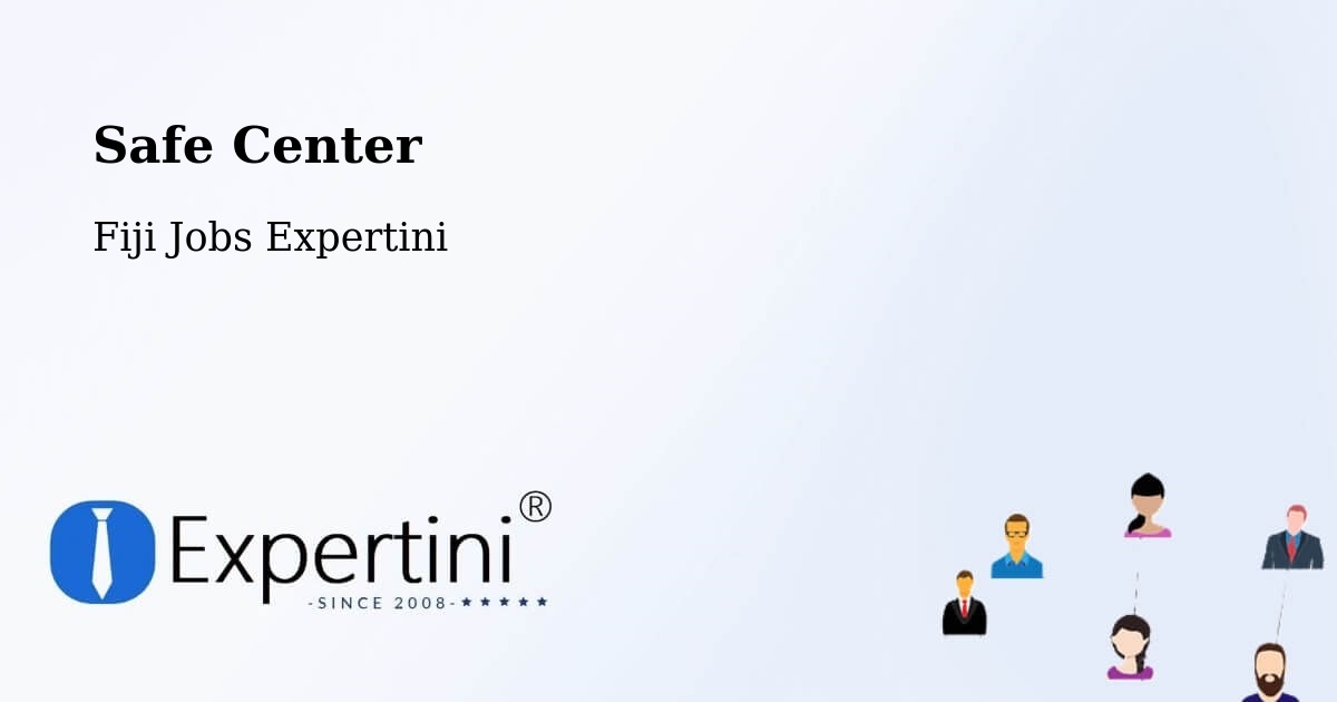 Safety Center – Fiji - Fiji Jobs Expertini