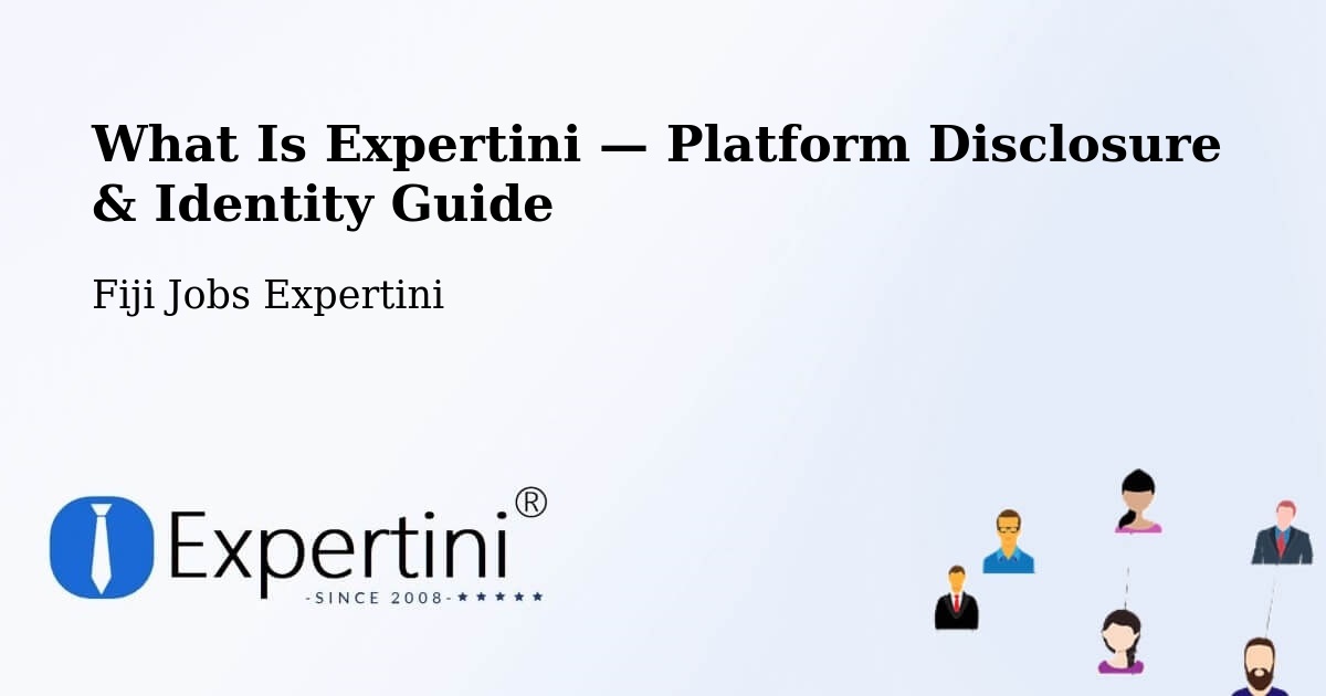 What Is Expertini — Platform Disclosure & Identity Guide – Fiji